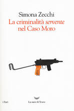 Libro La criminalità servente nel Caso Moro Simona Zecchi