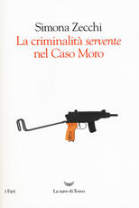 Libro La criminalità servente nel Caso Moro Simona Zecchi