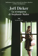 Libro La scomparsa di Stephanie Mailer Joël Dicker