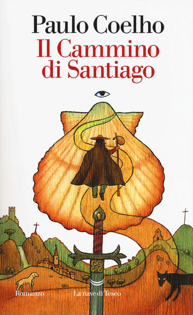 Il Cammino Di Santiago Paulo Coelho Libro La Nave Di Teseo I Libri Di Paulo Coelho Ibs