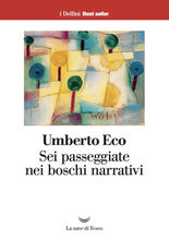 Libro Sei passeggiate nei boschi narrativi Umberto Eco