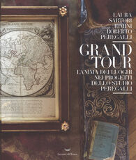 Libro Grand tour. L'anima dei luoghi nei progetti dello studio Peregalli Laura Sartori Rimini Laura Sartori Rimini