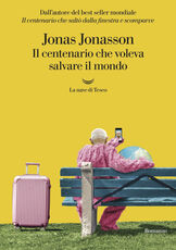 Libro Il centenario che voleva salvare il mondo Jonas Jonasson