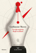 Libro La vita segreta degli scrittori Guillaume Musso
