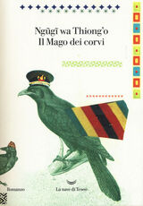 Libro Il mago dei corvi Thiong'o Ngugi Wa