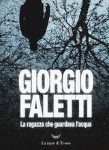 Libro La ragazza che guardava l'acqua Giorgio Faletti