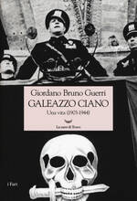 Libro Galeazzo Ciano. Una vita (1903-1944) Giordano Bruno Guerri