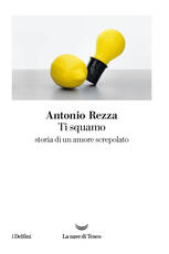 Libro Ti squamo. Storia di un amore screpolato Antonio Rezza