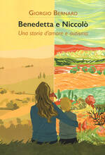 Libro Benedetta e Niccolò. Una storia d'amore e autismo Giorgio Bernard