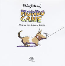 Mondo cane. Cani dal mio album di schizzi. Ediz. a colori.pdf