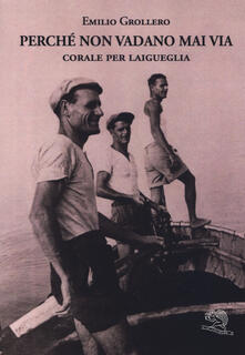 Perché non vadano mai via. Corale per Laigueglia.pdf