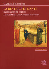 Libro La Beatrice di Dante. Ragionamenti critici Gabriele Rossetti