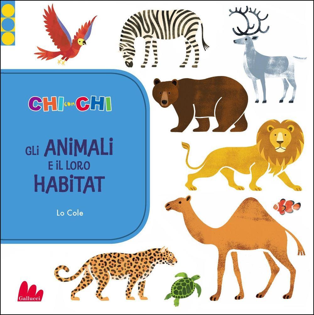 free gli animali e il loro habitat lo cole libro gallucci ibs with animali in inglese