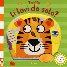 Tigrotto, ti lavi da solo? Scorri e ridi. Ediz. a colori.pdf
