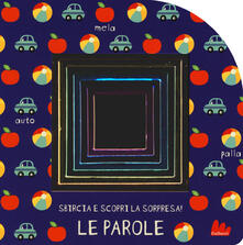 Le parole. Sbircia e scopri la sorpresa! Ediz. a colori.pdf