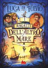 Libro I ragazzi dell'altro mare Luca Di Fulvio