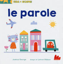 Le parole. Tira e scopri. Ediz. a colori.pdf