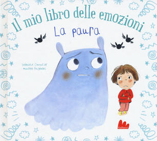 La Paura Il Mio Libro Delle Emozioni Ediz A Colori