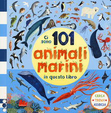 Ci sono 101 animali marini in questo libro. Cerca, trova, associa. Ediz. a colori.pdf