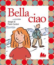 Libro Bella ciao. Con CD-ROM Paolo Cardoni