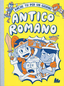 Antico romano. Anche tu per un giorno.pdf