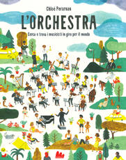 Libro L' orchestra. Cerca e trova i musicisti in giro per il mondo. Ediz. a colori Chloé Pérarnau