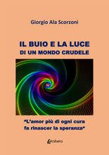 Libro Il buio e la luce di un mondo crudele Giorgio Ala Scorzoni