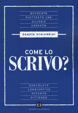 Libro Come lo scrivo? Guida pratica a una lingua che cambia Donata Schiannini