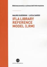 Libro IFLA library reference model (LRM) Mauro Guerrini Lucia Sardo