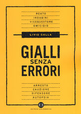 Libro Gialli senza errori. Guida giuridica per autori e sceneggiatori Livio Galla