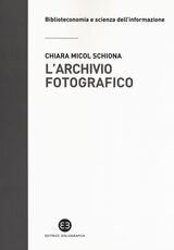 Libro L' archivio fotografico. Metodologie e confronti Chiara Micol Schiona