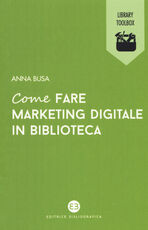 Libro Come fare marketing digitale in biblioteca Anna Busa