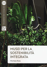 Libro Musei per la sostenibilità integrata Michela Rota