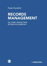 Libro Records management. ISO 15489: progettare sistemi documentali Paola Cialdini