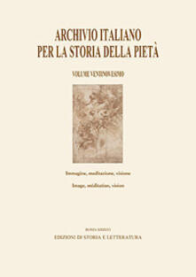 Archivio italiano per la storia della pietà. Ediz. italiana, inglese e francese. Vol. 29: Immagine, meditazione, visione..pdf