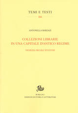 Libro Collezioni librarie in una capitale d'antico regime. Venezia secoli XVI-XVII Antonella Barzazi