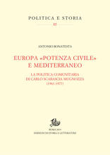Libro Europa «potenza civile» e Mediterraneo. La politica comunitaria di Carlo Scarascia Mugnozza (1961-1977) Antonio Bonatesta