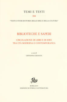 Biblioteche e saperi. Circolazione di libri e di idee tra età moderna e contemporanea.pdf