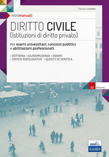 Diritto civile (Istituzioni di diritto privato). Per esami universitari, concorsi pubblici e abilitazioni professionali. Con espansione online.pdf