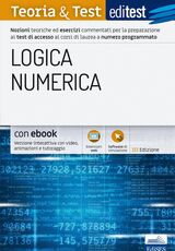Libro EdiTEST. Logica numerica. Teoria & test. Nozioni teoriche ed esercizi commentati per la preparazione ai test di accesso ai corsi di laurea a numero programmato. Con e-book. Con software di simulazione Emiliano Barbuto