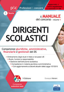 Il manuale del concorso per dirigente scolastico. Vol. 1: Competenze giuridiche, amministrative, finanziarie e gestionali del DS..pdf