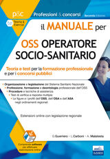 Libro Il manuale per OSS operatore socio-sanitario. Teoria e test per la formazione professionale e per i concorsi pubblici. Con espansione online Guglielmo Guerriero Luigia Carboni Anna Malatesta