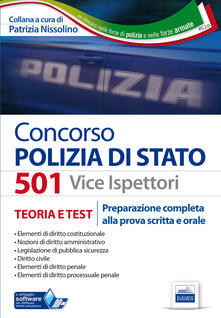 Concorso 501 vice ispettori polizia di Stato. Preparazione completa alla prova scritta e orale.pdf