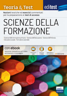 Scienze della formazione. Teoria & test. Nozioni teoriche ed esercizi commentati per la preparazione ai test di accesso. Con e-book. Con software di simulazione.pdf