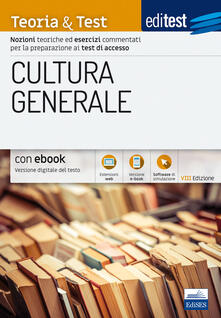 EdiTEST. Logica e cultura generale. Teoria & test. Nozioni teoriche ed esercizi commentati per la preparazione ai test di accesso. Con Contenuto digitale (fornito elettronicamente).pdf