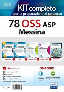 78 OSS ASP Messina. Kit concorso. Con Guida tascabile Procedure operative per OSS. Con e-book. Con espansione online. Con software di simulazione.pdf