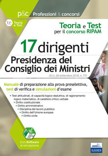 Concorso RIPAM per 17 dirigenti Presidenza Consiglio dei Ministri. Teoria e test per la preselezione. Con software di simulazione.pdf