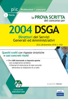 La prova scritta del concorso per 2004 DSGA. Quesiti svolti con risposte sintetiche e casi concreti risolti.pdf
