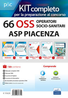 KIT 66 OSS Operatori Socio-Sanitari ASP Piacenza. Manuali completi per la preparazione a tutte le prove concorsuali. Con e-book. Con Contenuto digitale per accesso on line.pdf