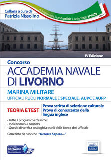 Concorso Accademia Navale di Livorno Ufficiali Marina militare. Teoria e test per la prova di selezione culturale e lingua inglese. Con software di simulazione.pdf